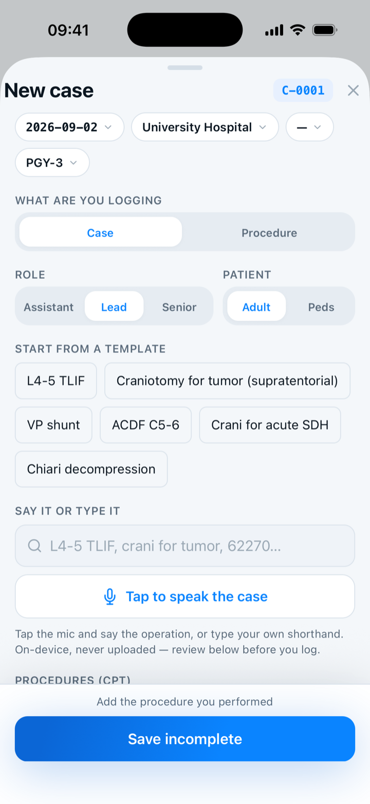 Capnolog new-case sheet: date, hospital, and PGY-3 chips, a Case or Procedure switch, Role and Patient options, saved templates such as L4-5 TLIF and VP shunt, and one “Say it or type it” field with a Tap to speak the case button